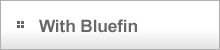 With Bluefin