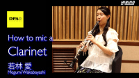 How to mic a Clarinet - クラリネットのマイキング -