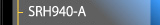 SRH940-A